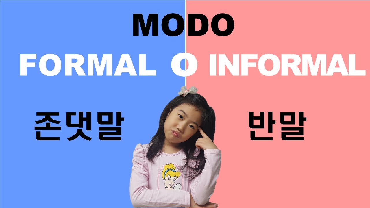 Modo formal e informal en coreano.  ¿Cuándo y Cómo lo usan? / Aprender coreano