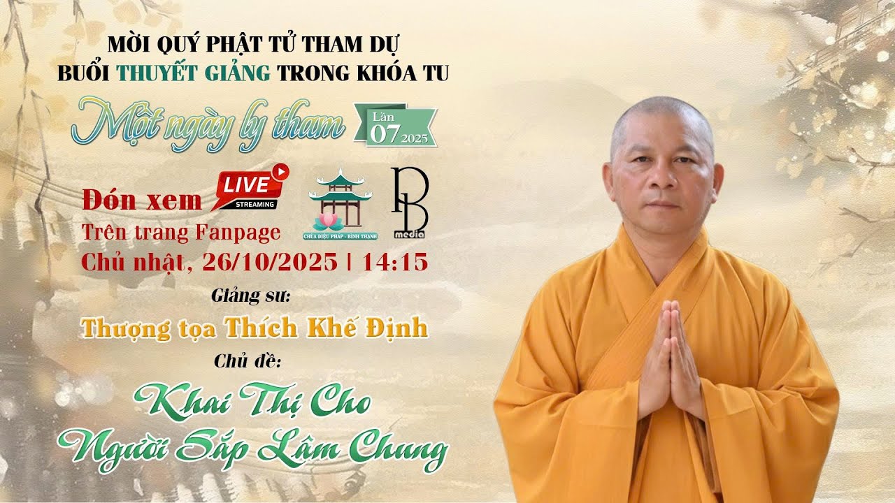 Khai Thị Cho Người Sắp L&acirc;m Chung - Ch&ugrave;a Diệu Ph&aacute;p || Thầy Khế Định