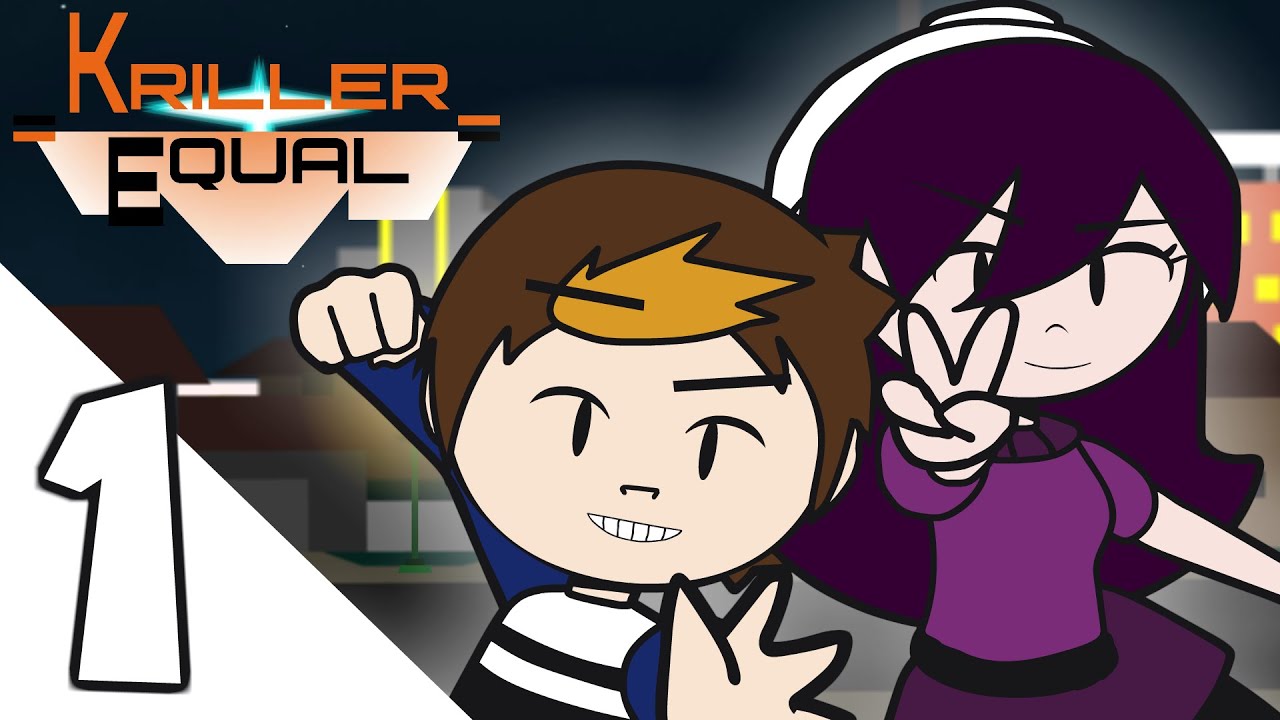 Kriller Equal: Episode 1- Pilot