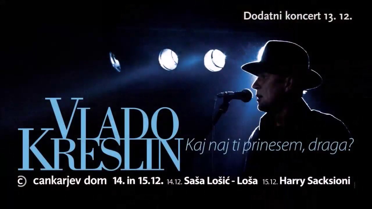 13.,14. in 15. december, Gallusova dvorana, Cankarjev dom, Ljubljana - Vlado Kreslin