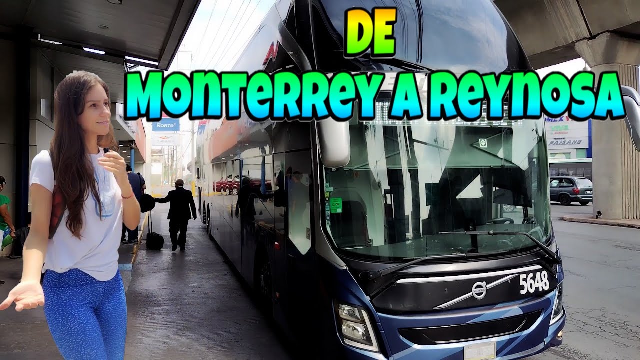 Como fue el recorrido de MONTERREY A REYNOSA DIRECTO en AUTOBUS