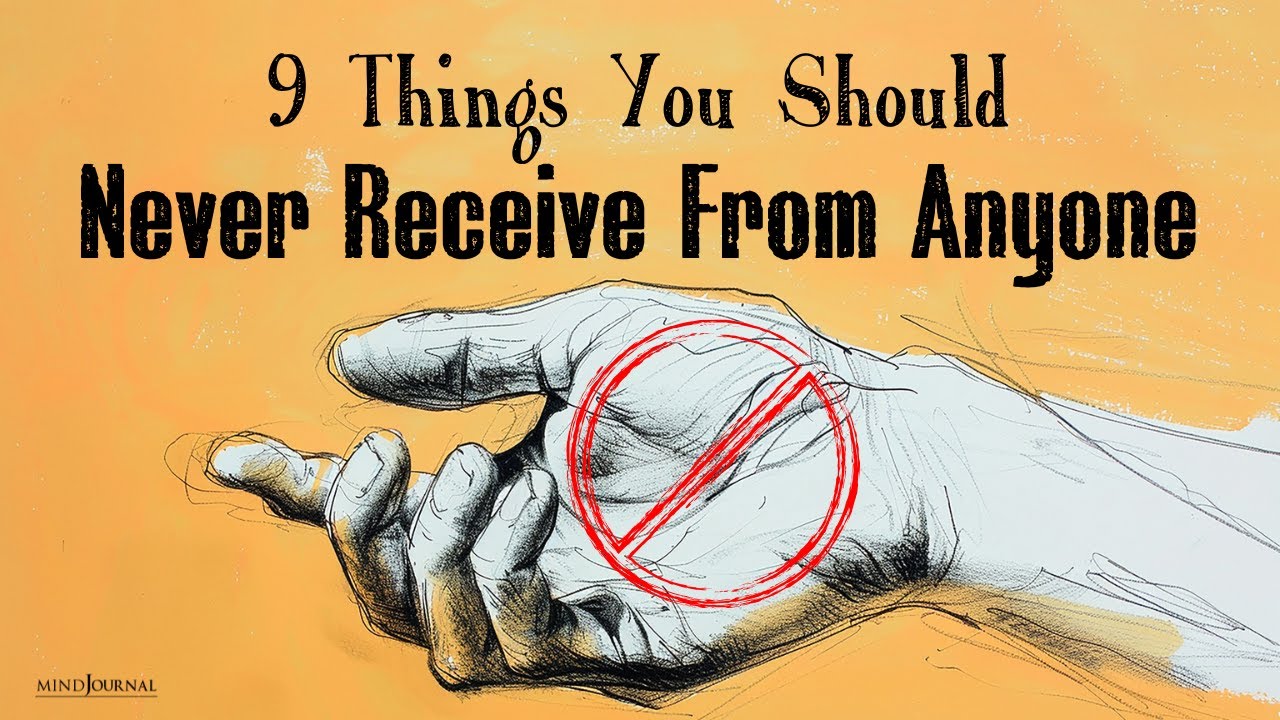 9 Things You Should Never Receive from Anyone