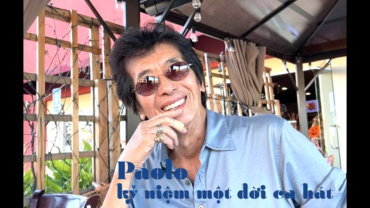 CA SĨ NHẠC TRẺ PAOLO, KỶ NIỆM MỘT ĐỜI CA HÁT
