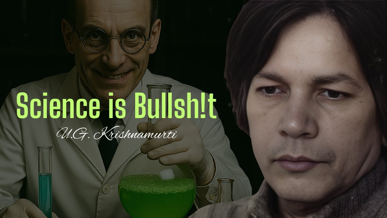 Best of U.G. Krishnamurti Destroying Science