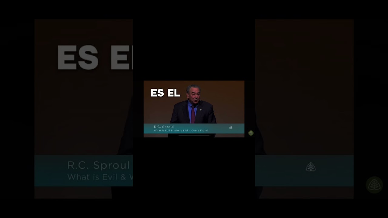 RC Sproul - ¿Qué es el mal y de donde viene el mal? (Traducido al español)