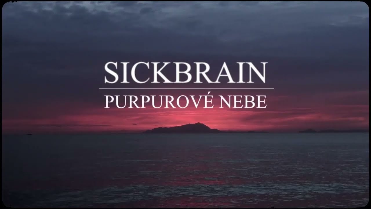 SickBRain - PURPUROVÉ NEBE (OFF.VISUAL)