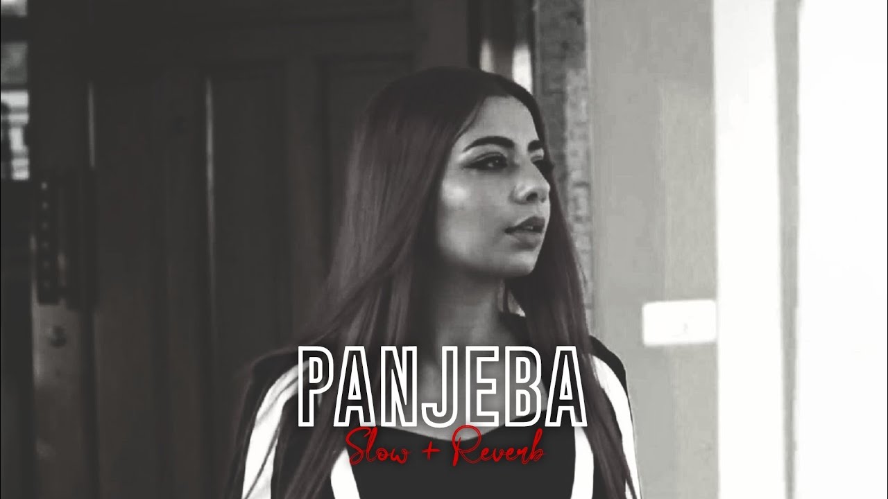PANJEBA (  Slow + Reverb  ) - JASMINE SANDLES
