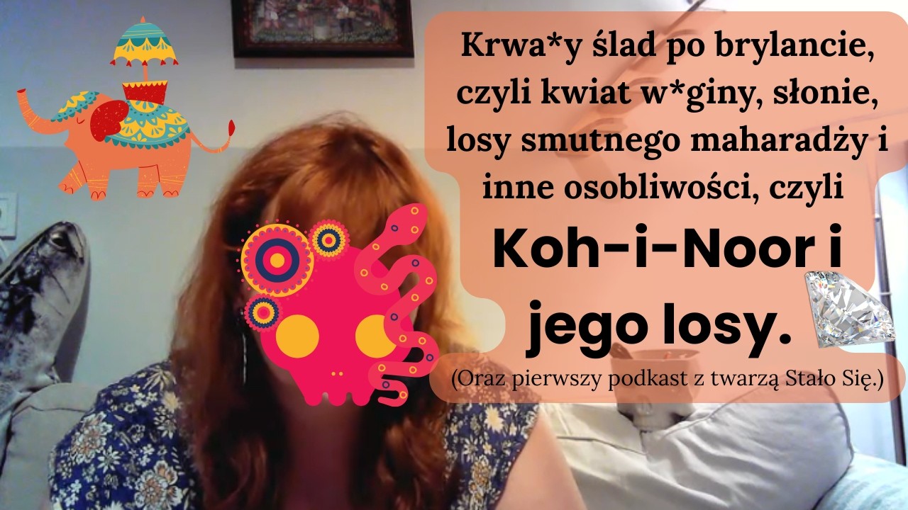 Brylant, za kt&oacute;rym podążały rzezie, czyli Koh-i-noor, jego klątwa i pokręcone losy małego maharadży.