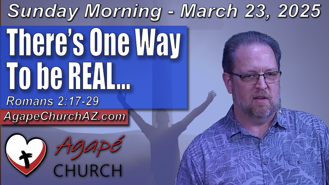 “There’s One Way to Be Real” (Romans 