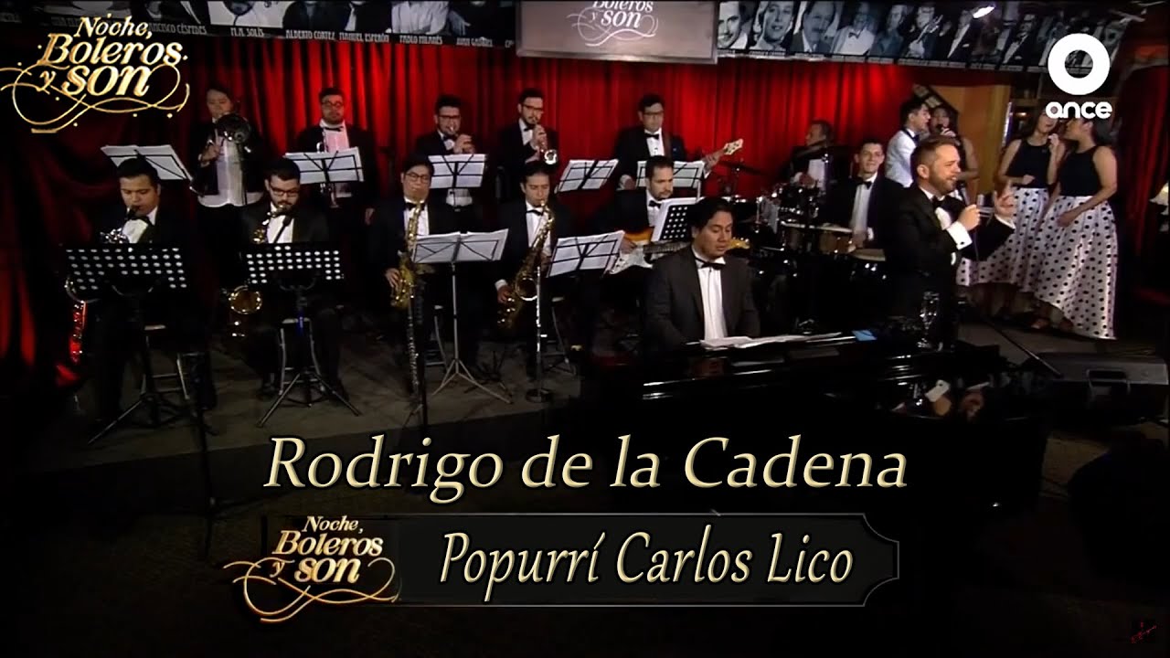 Popurrí Carlos Lico - Rodrigo de la Cadena - Noche, Boleros y Son