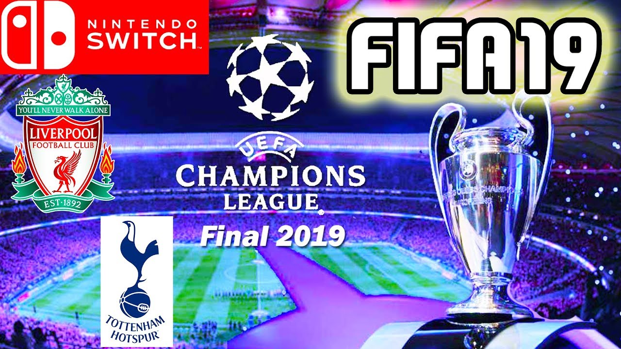 Champions League Final 2019 -  Spurs VS Liverpool - Fifa 19 Nintendo Switch