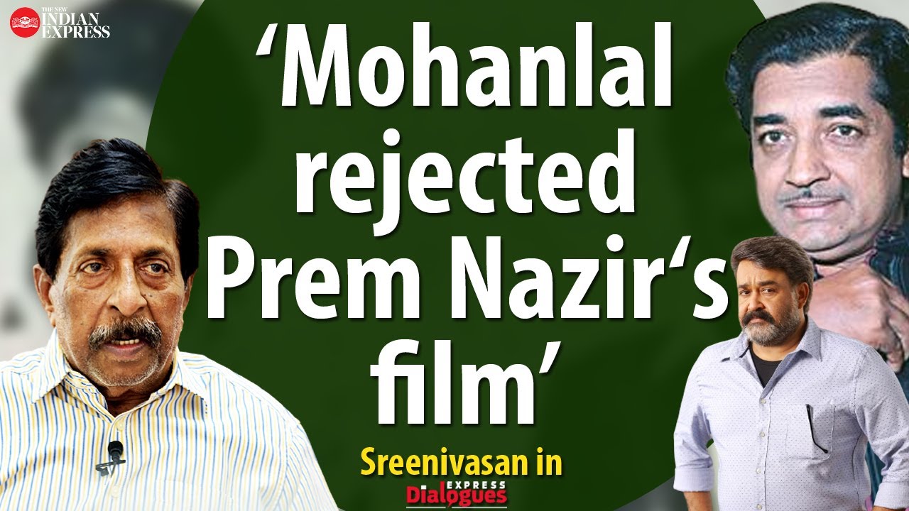 'Doesn't he have something else to do? Mohanlal asked' - Sreenivasan about Prem Nazir and Mohanlal