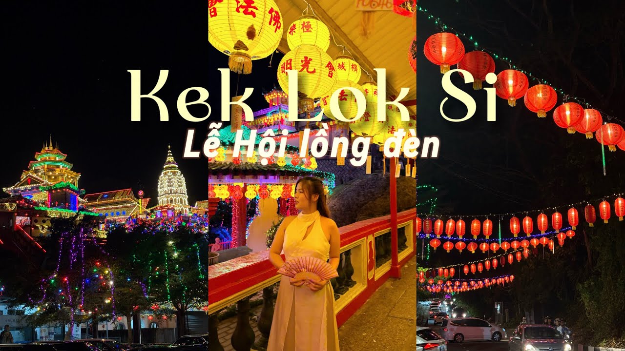 đắm chìm trong vẻ đẹp trong Lễ Hội lồng đèn năm nay tại Kek Lok Si Temple