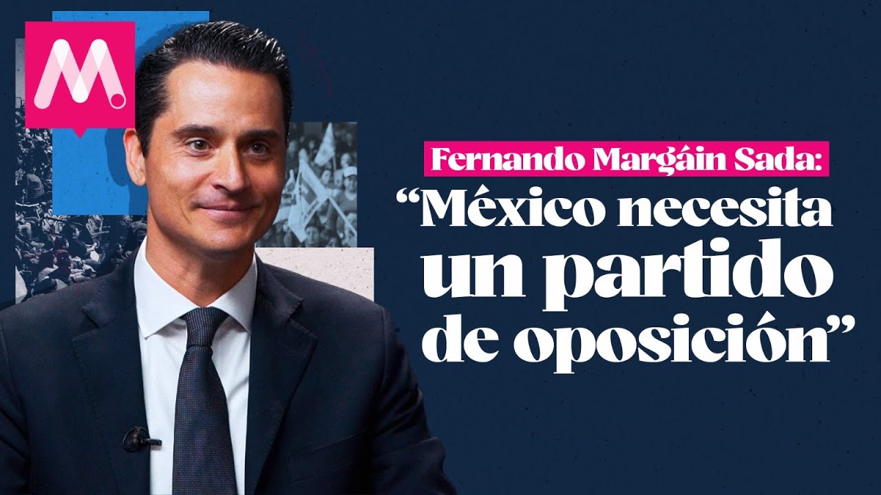 Fernando Margáin Sada: “México necesita un partido de oposición”