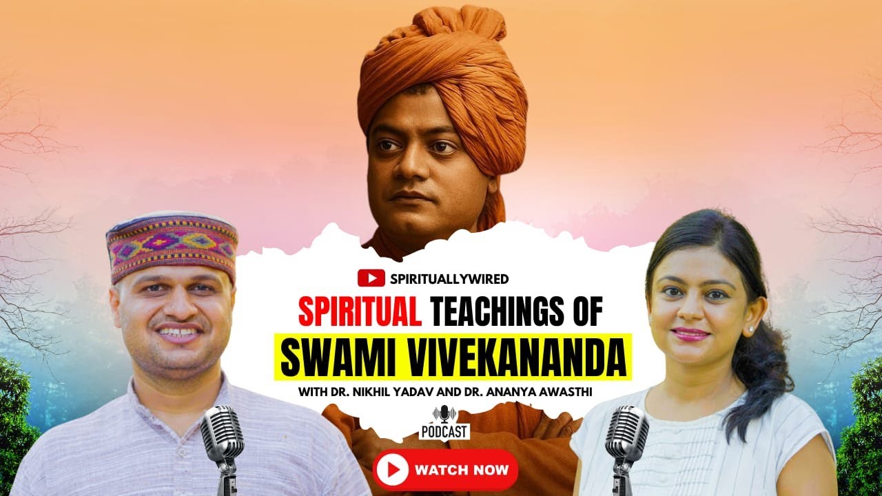 Spiritual Teachings of Swami Vivekananda | Spiritually Wired Podcast I #swamivivekananda