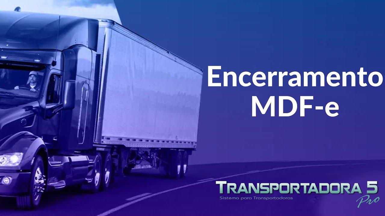 Transportadora 5 - Transportes - Encerramento MDF-e