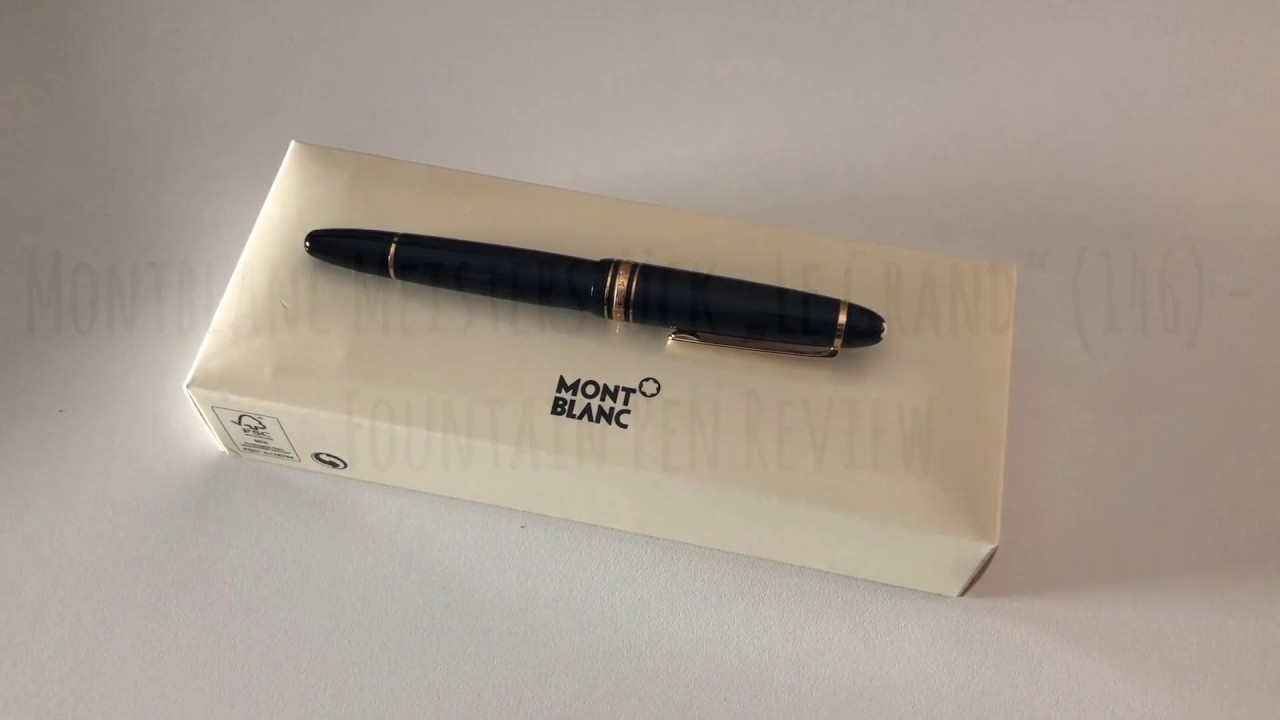 Montblanc Meisterstück „LeGrand“ (146) - Fountain Pen Review
