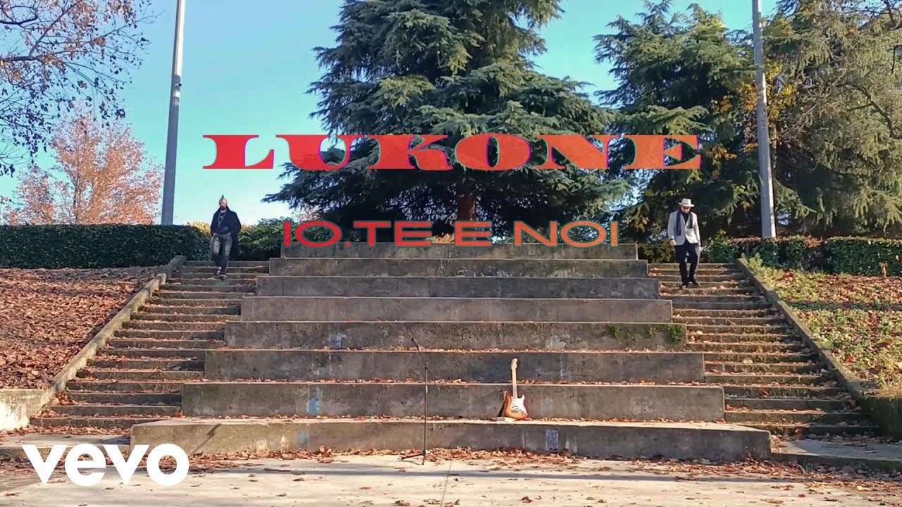 Lukone - Io,Te e Noi (Official Music Video)
