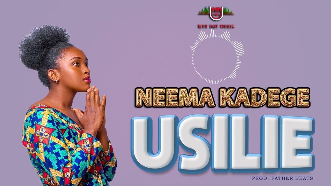 Neema Kadege -Usilie(official audio)