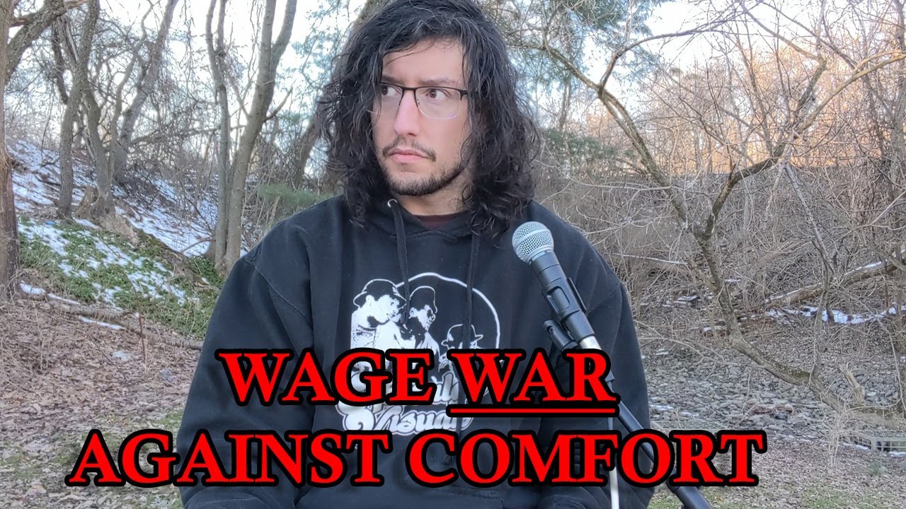 Wage War Against Comfort (Mental Health for the Modern Man)