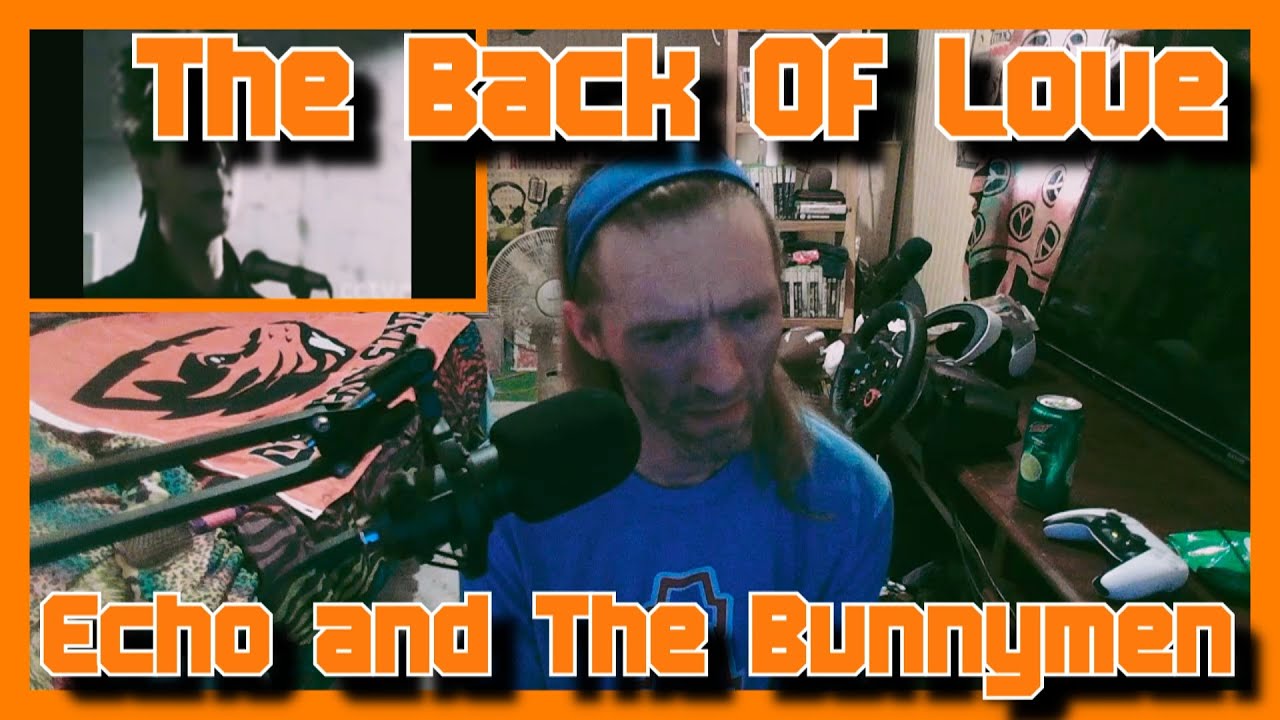The Back Of Love -Echo and The Bunnymen (Reaction)