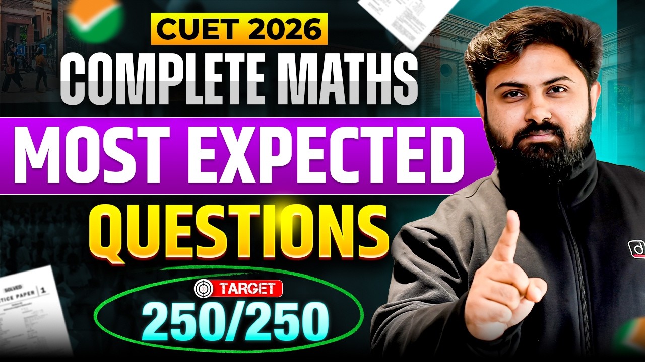 CUET 2026 Complete Maths Most Expected Questions | Target 250/250