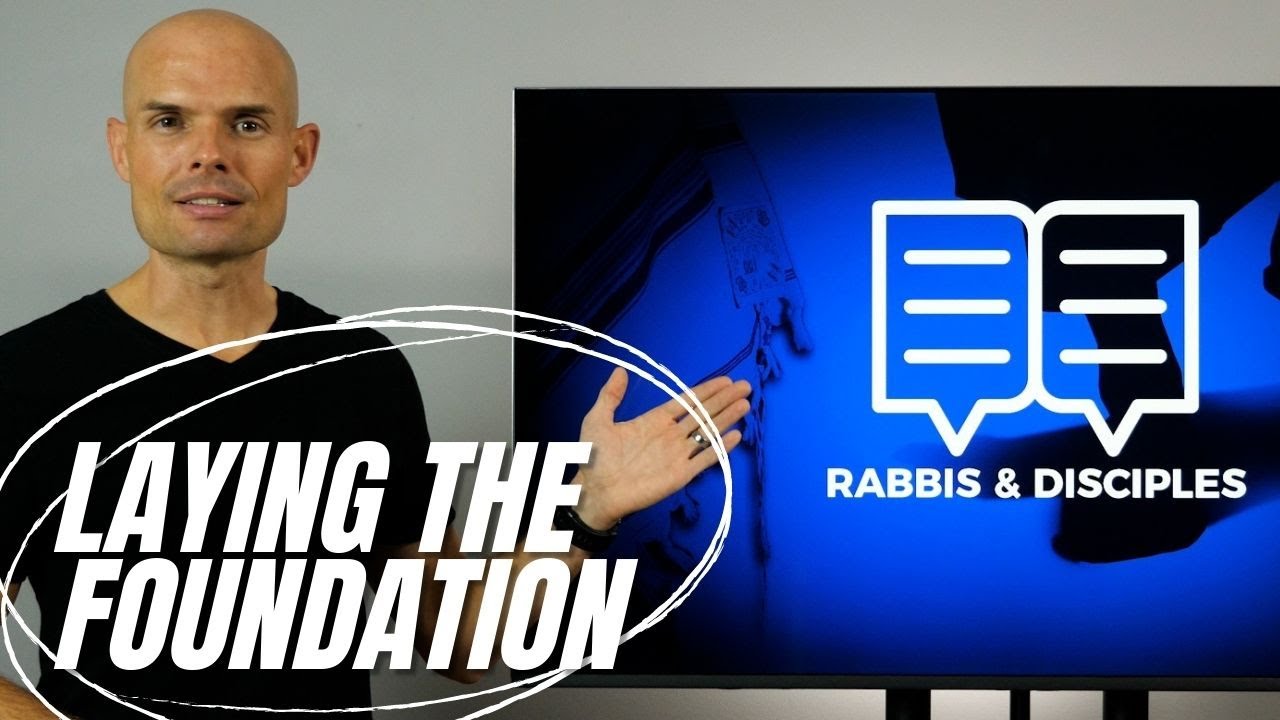 Laying the Foundation | Rabbis and Disciples Pt 1 | EP116