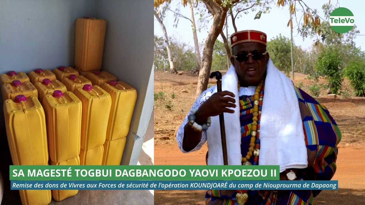 SA MAJESTÉ TOGBUI  KPOEZOU II - REMISE  DES DONS DE VIVRES AUX FORCES DE SÉCURITÉ À DAPAONG