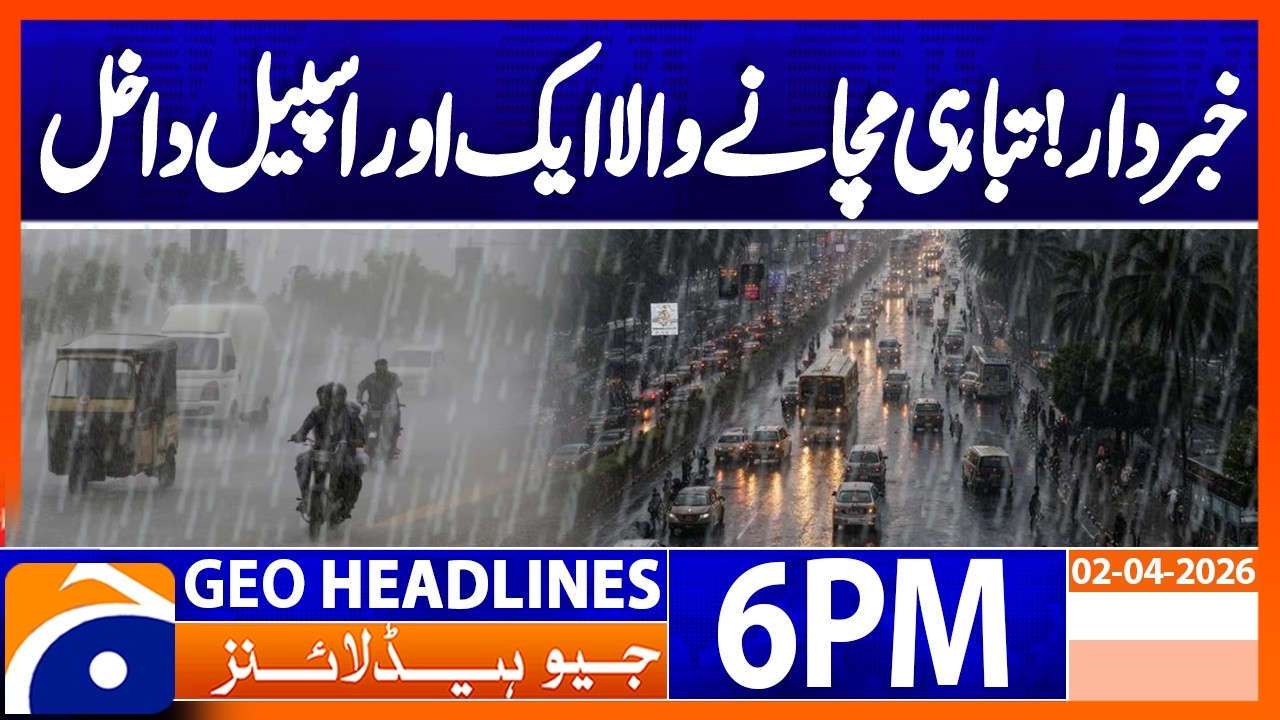 Another Strong System of Rain in Karachi | Geo News 6 PM Headlines 2 April