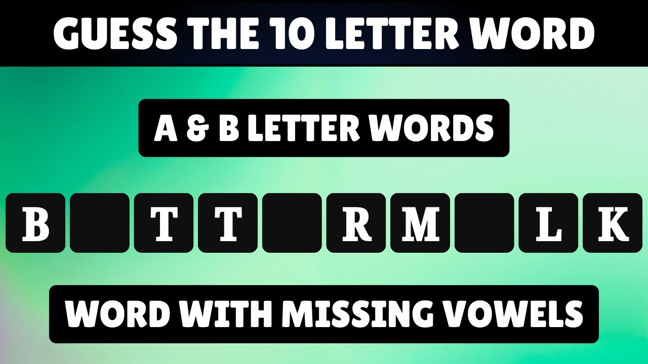 Guess the 10 Letter Word with Missing Vowels | Word Quiz