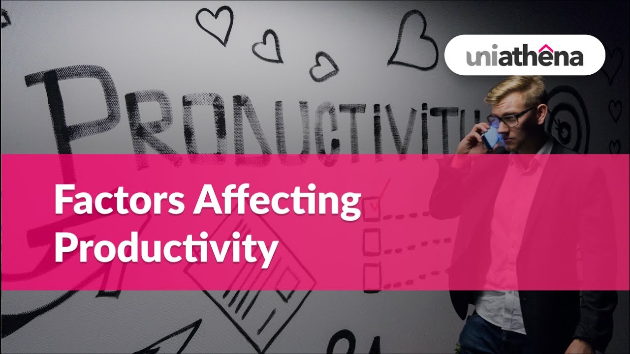 Productivity affected? These factors may be why. | Basics of Productivity