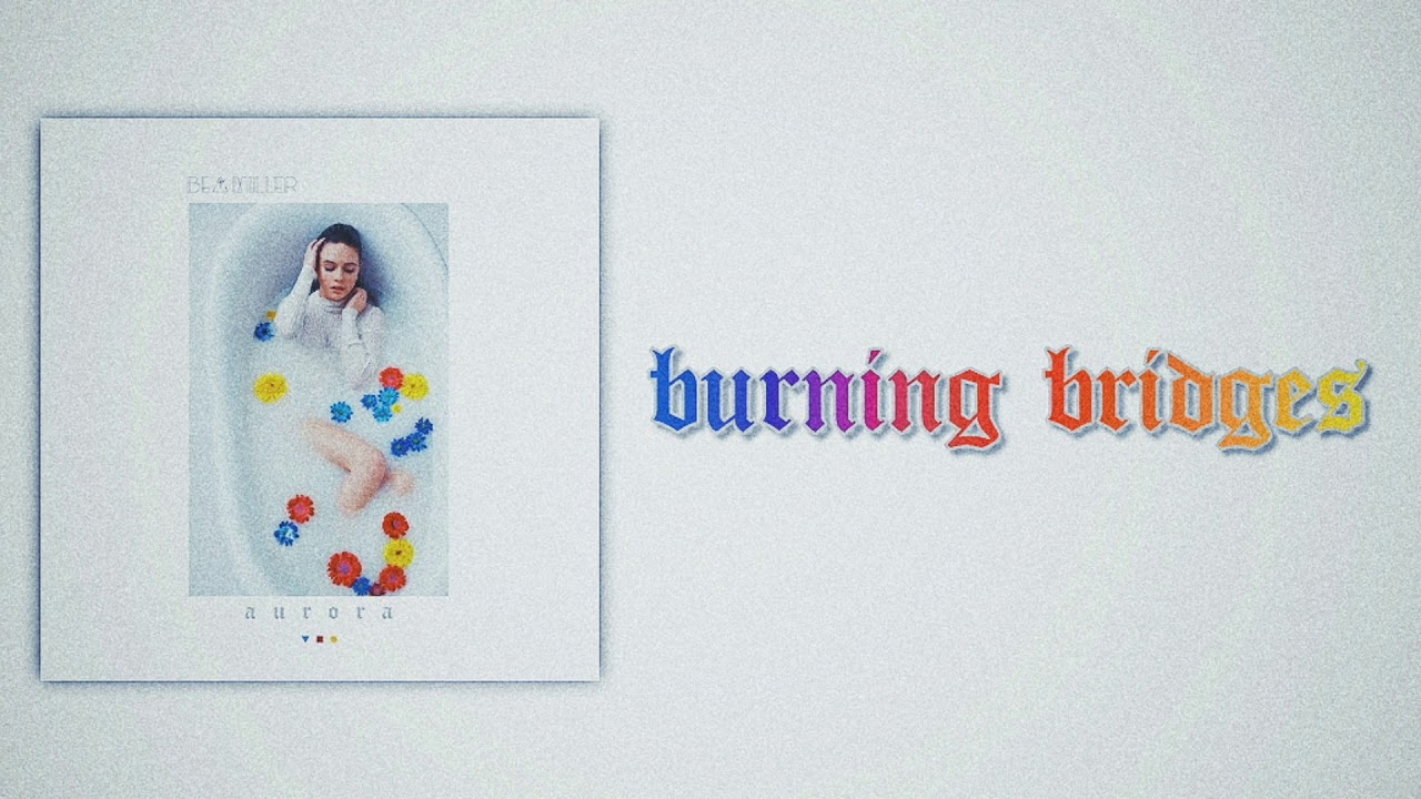 Bea Miller - burning bridges (Slow Version)