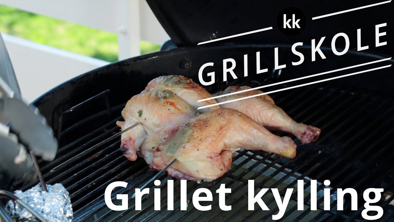 KK Grillskole  -  Helstekt kylling på grillen