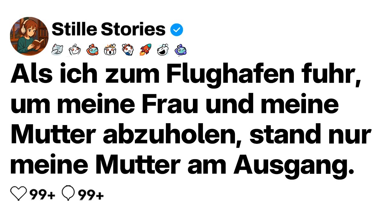 [VOLLE GESCHICHTE] Als ich Frau und Mutter am Flughafen abholte, war nur meine Mutter dort.