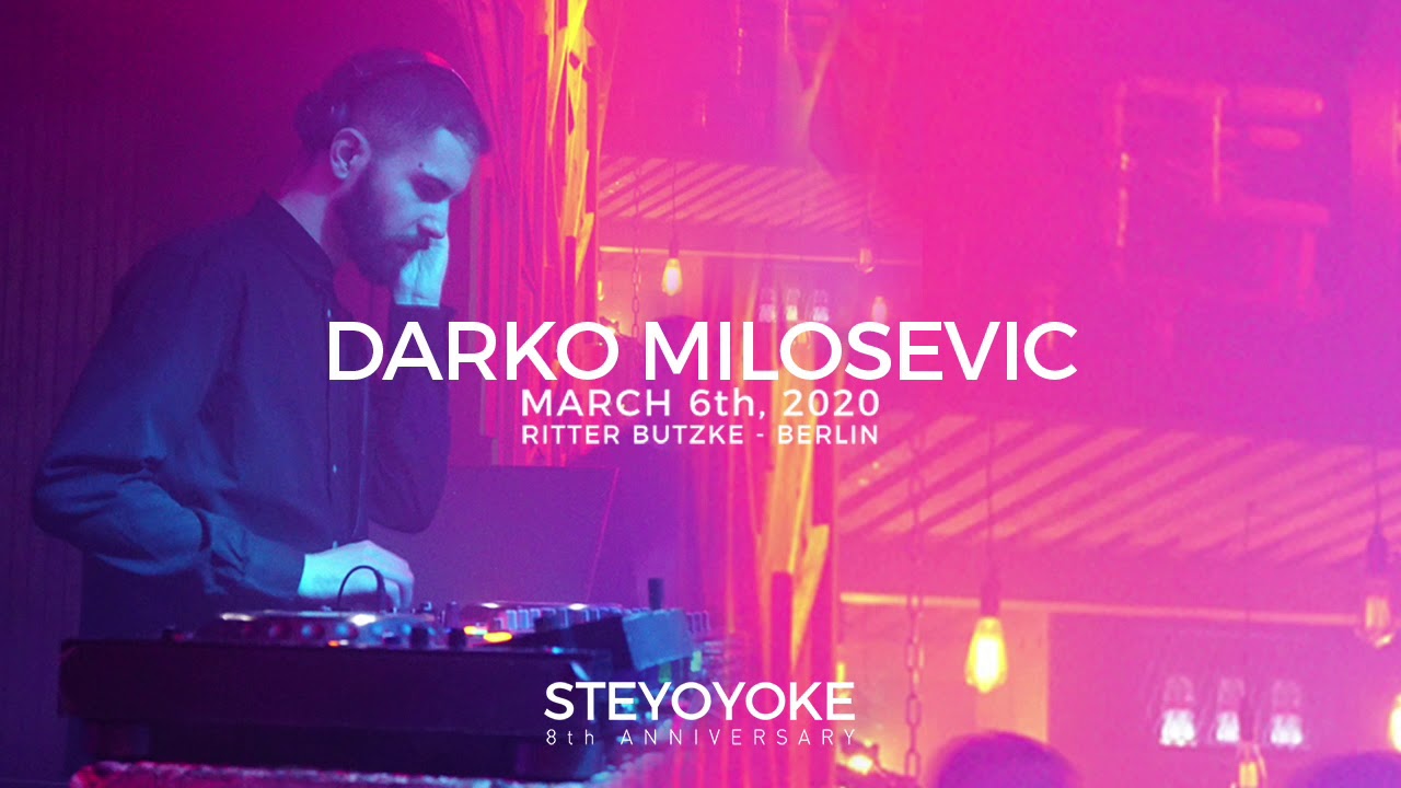 Darko Milosevic at Ritter Butzke, Berlin 6.03.2020 - Steyoyoke 8th Anniversary