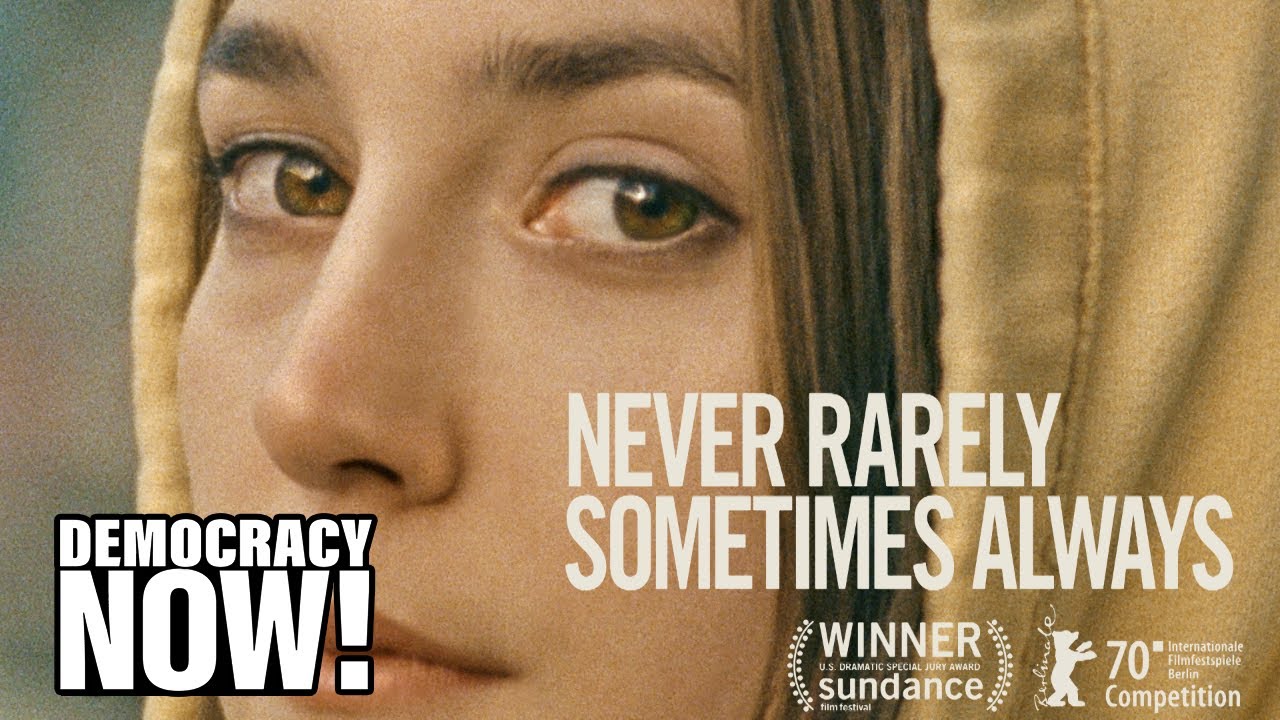 “Never Rarely Sometimes Always”: New Film Follows Teenager’s Perilous Journey to Access Abortion