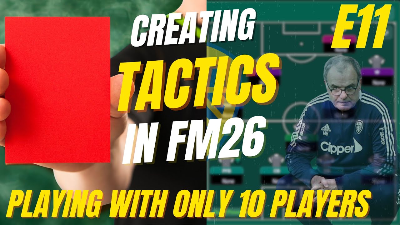 FM26 | Создание тактики с использованием схем владения мячом и без него | E11 | Игра всего с 10 и...