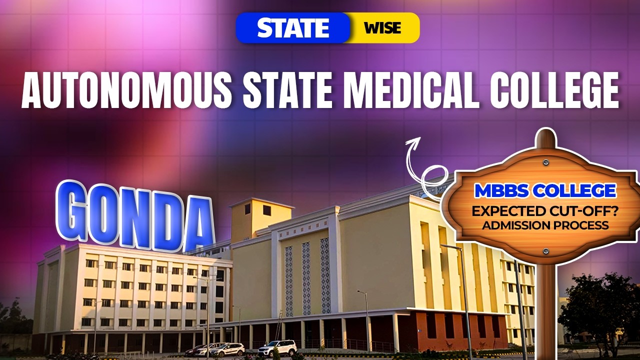 Autonomous State Medical College Gonda | Campus | Cut Off | Admission Process | MBBS 2026