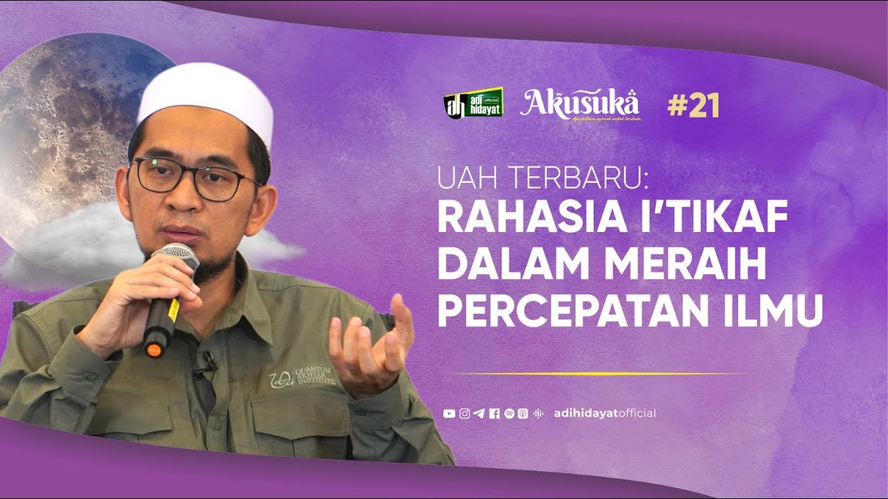 UAH Terbaru: Rahasia Itikaf dalam Meraih Percepatan Ilmu - Ustadz Adi Hidayat