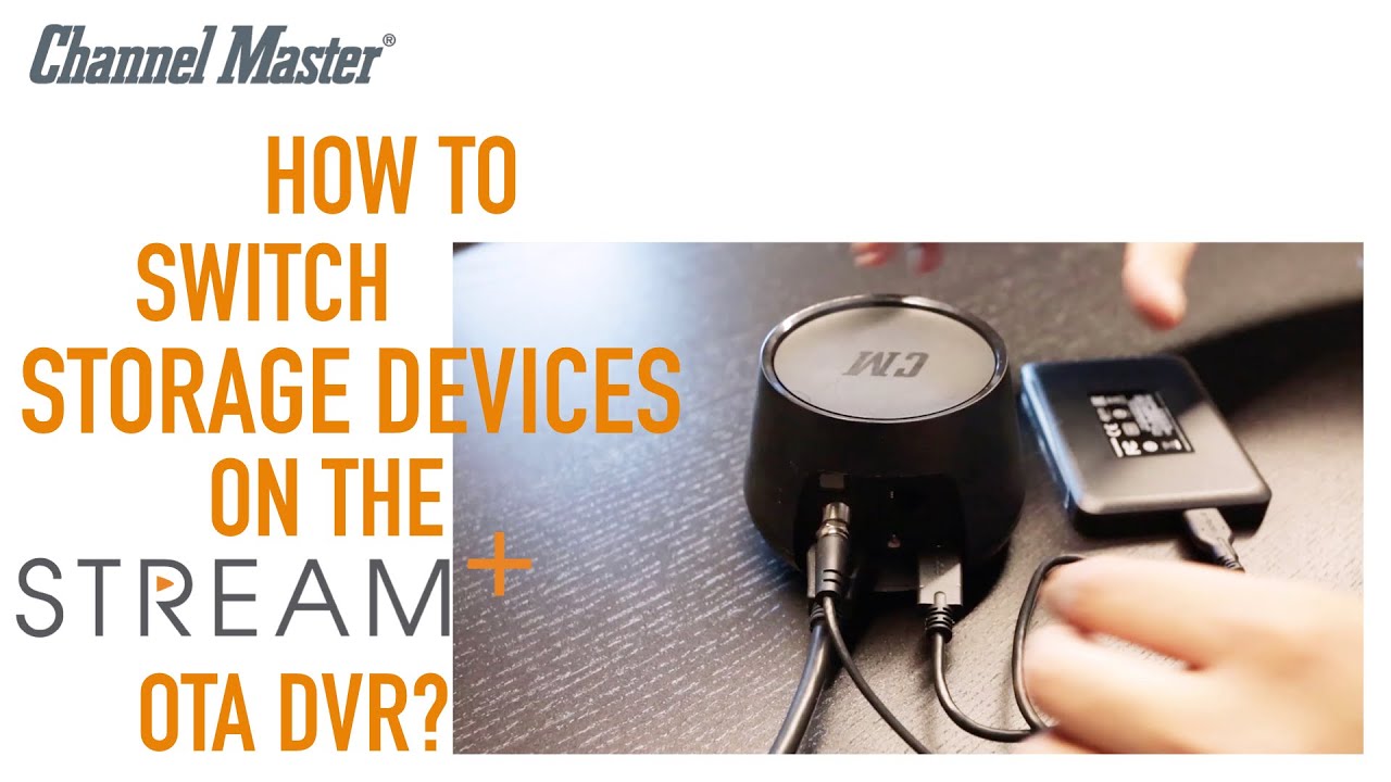 How to Correctly Switch Storage Devices on the Stream+ OTA DVR | Channel Master