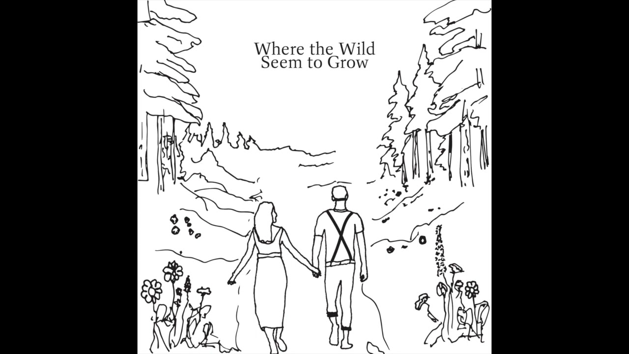 Where the Wild Seem to Grow - Wilfred