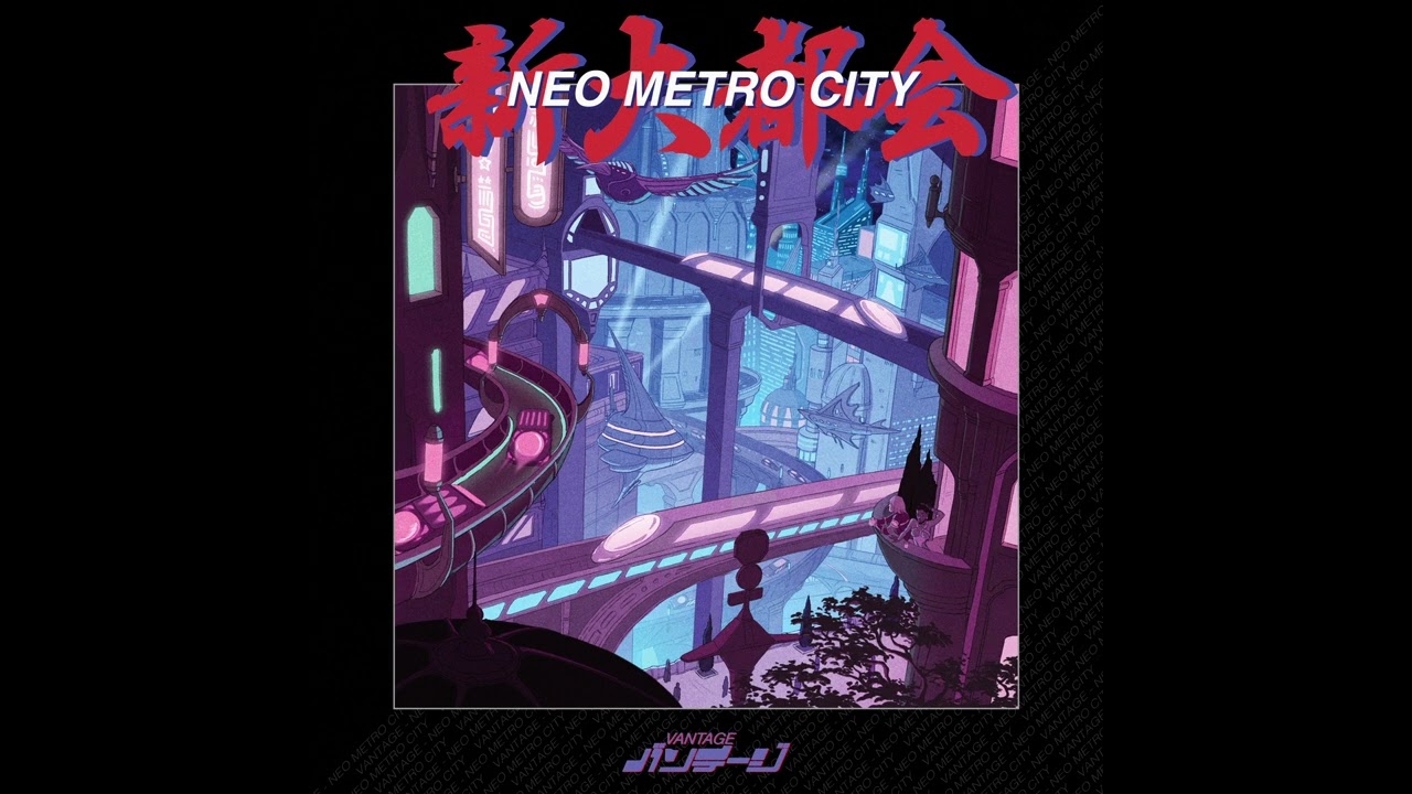 VANTAGE// - Neo Metro City