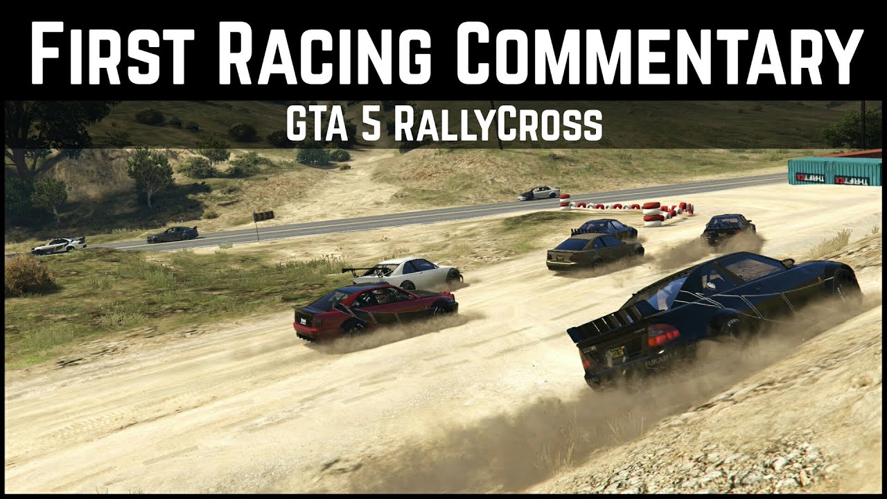 GTA 5 RallyCross// First Real Racing Commentary (GTA 5 Competitive Racing)