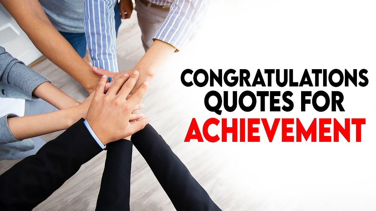 Congratulations Quotes For Achievement