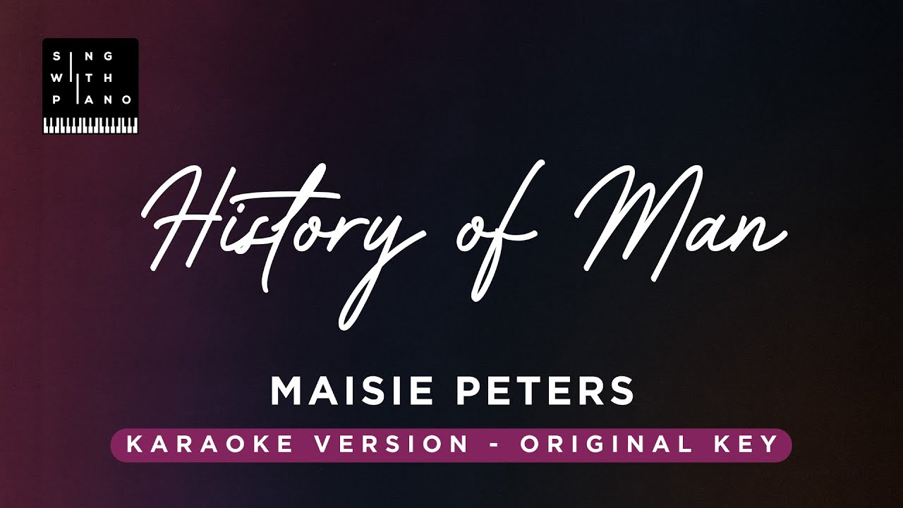 History of Man - Maisie Peters (Original Key Karaoke) - Piano Instrumental Cover with Lyrics