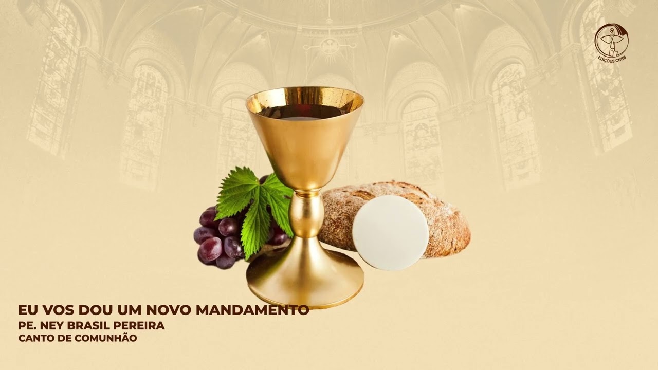 Eu vos dou um novo mandamento (Canto de Comunhão)