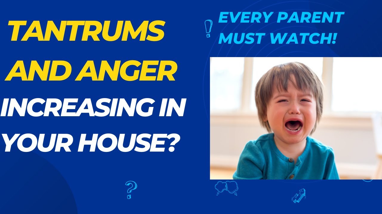 Tantrums and Anger in children increasing?