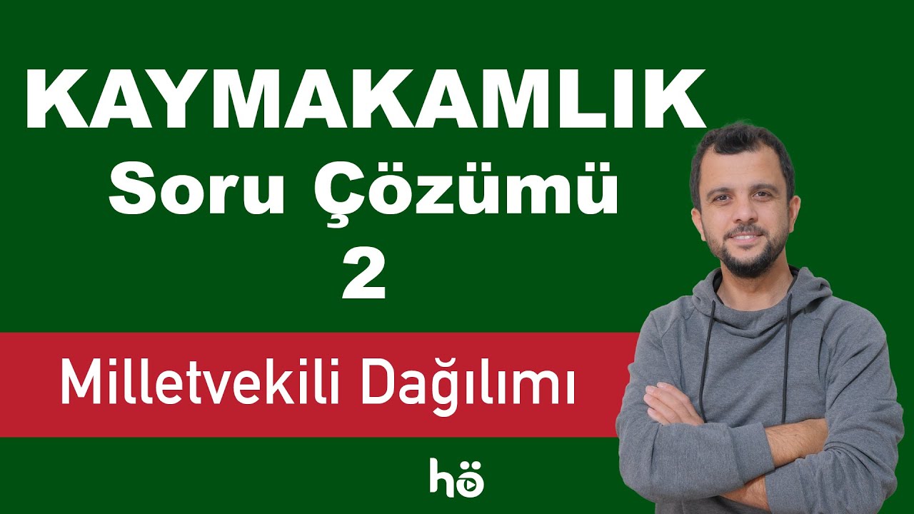 KAYMAKAMLIK Soru Çözümü 2 - Milletvekili Dağılımı - İdare Hukuku