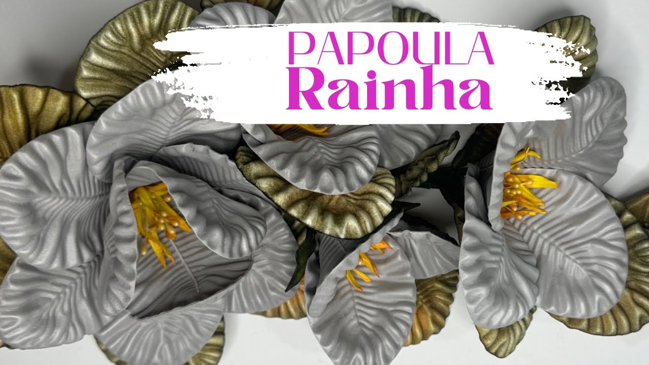 PAPOULA RAINHA - FLORES DA PIPOL