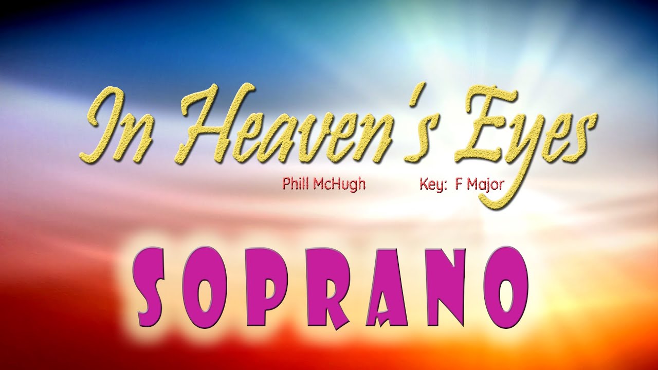 In Heaven's Eyes | SATB Choir | Soprano part {P. McHugh}